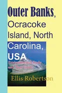 Outer Banks, Ocracoke Island, North Carolina, USA: Environmental Study and Tour Guide - Paperback