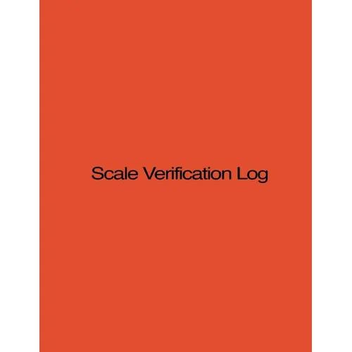 Scale Verification Log: 8.5 X 11, 210 pages, Orange Cover - Paperback