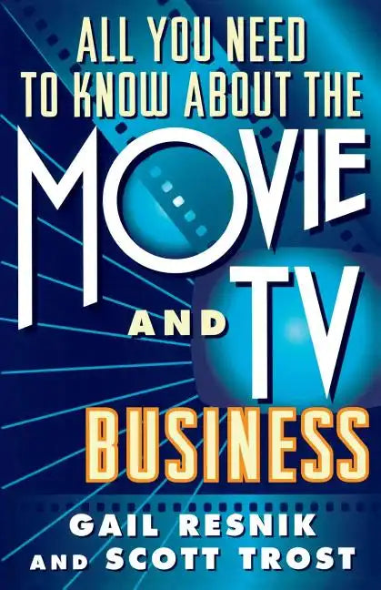 All You Need to Know about the Movie and TV Business (Original) - Paperback