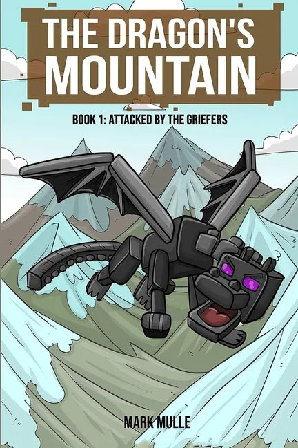 The Dragon's Mountain, Book One: Attacked by the Griefers - Paperback