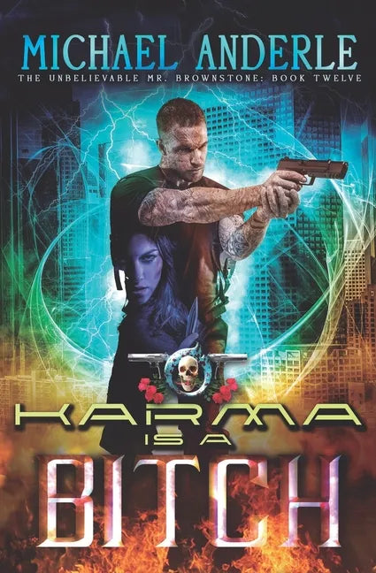 Karma Is A Bitch: An Urban Fantasy Action Adventure - Paperback