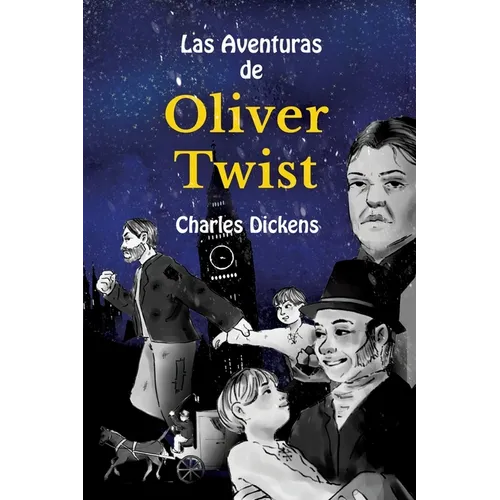 Learn Spanish with Las Aventuras de Oliver Twist: Level B1 with Parallel Spanish-English Translation - Paperback