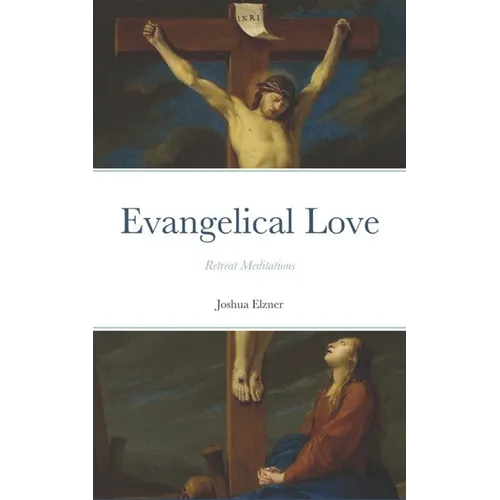 Evangelical Love: Retreat Meditations: On the Mystery of Poverty, Obedience, and Chastity - Paperback