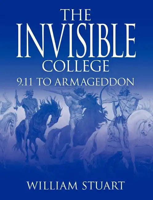 The Invisible College: 9.11 to Armageddon - Paperback