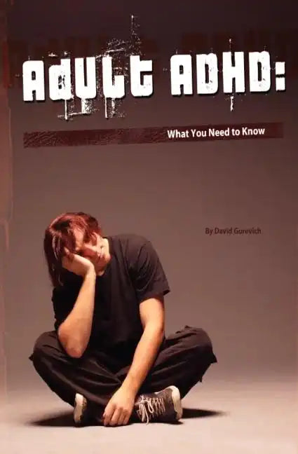 Adult ADHD: What You Need to Know - Paperback