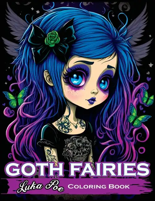 Goth Fairies: Experience the Darkly Enchanting World of Goth Fairies with Our Intricate Coloring Book - Paperback