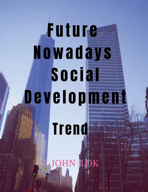Future Nowadays Social Development - Paperback