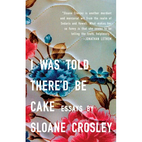 I Was Told There'd Be Cake - Paperback