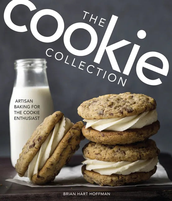 The Cookie Collection: Artisan Baking for the Cookie Enthusiast - Hardcover