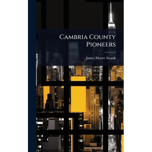 Cambria County Pioneers - Hardcover