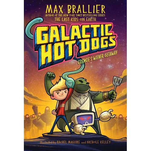 Galactic Hot Dogs 1: Cosmoe's Wiener Getaway - Hardcover
