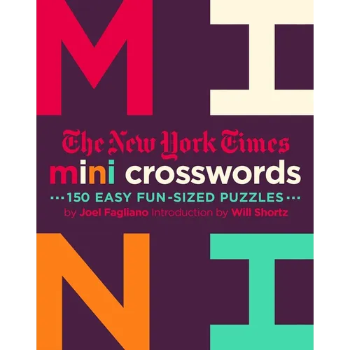 The New York Times Mini Crosswords, Volume 2: 150 Easy Fun-Sized Puzzles