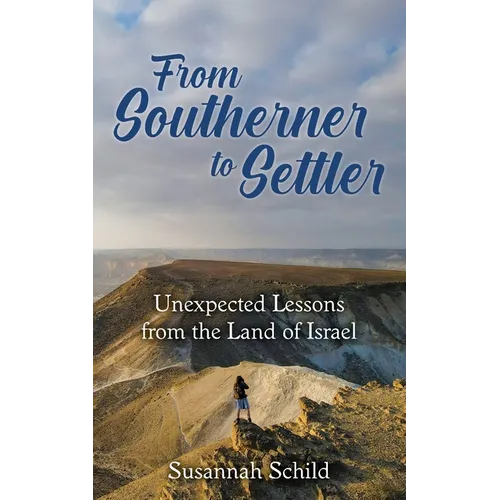 From Southerner to Settler: Unexpected Lessons from the Land of Israel - Paperback