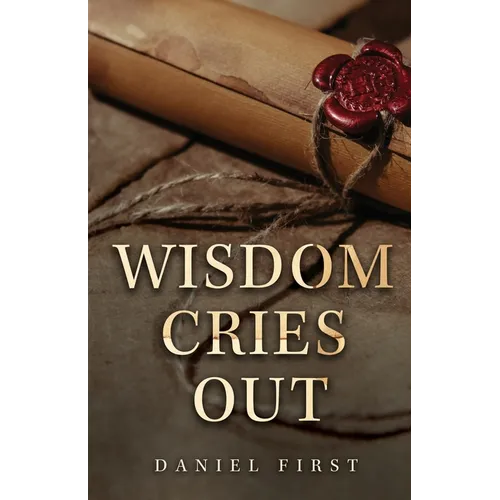 Wisdom Cries Out - Paperback
