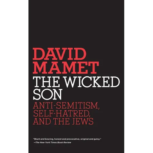 The Wicked Son: Anti-Semitism, Self-hatred, and the Jews - Paperback