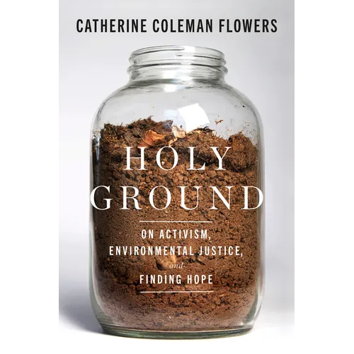 Holy Ground: On Activism, Environmental Justice, and Finding Hope - Hardcover