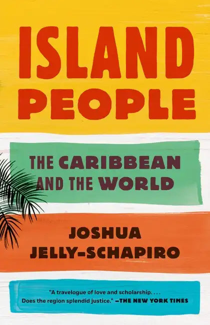 Island People: The Caribbean and the World - Paperback