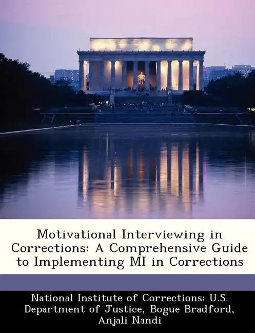 Motivational Interviewing in Corrections: A Comprehensive Guide to Implementing Mi in Corrections - Paperback