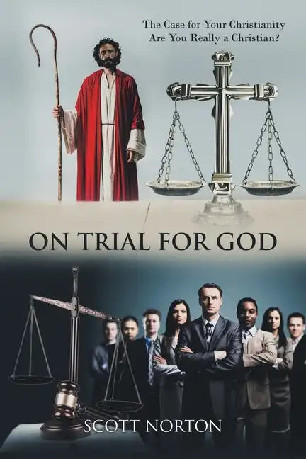 On Trial for God: The Case for Your Christianity: Are You Really a Christian? - Paperback