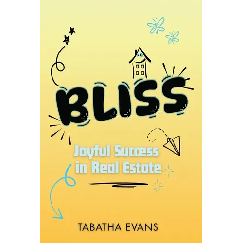 Bliss: Joyful Success in Real Estate - Paperback