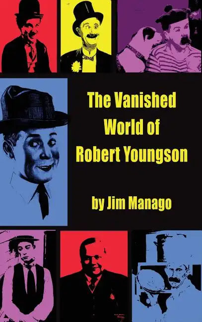 The Vanished World of Robert Youngson (hardback) - Hardcover