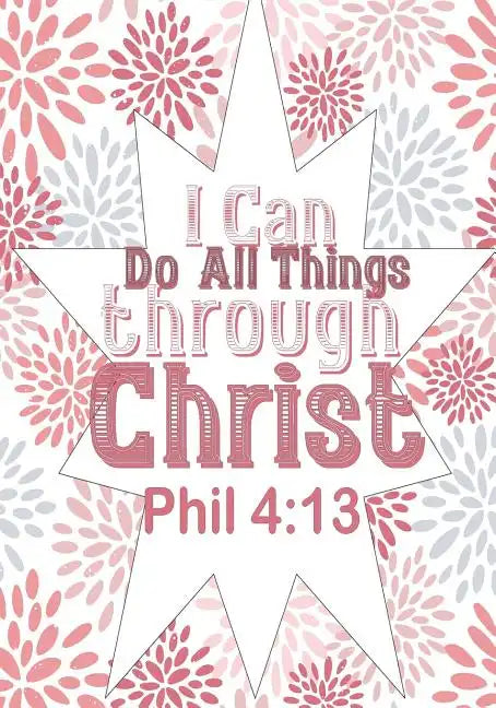 I can do all things through Christ - Paperback