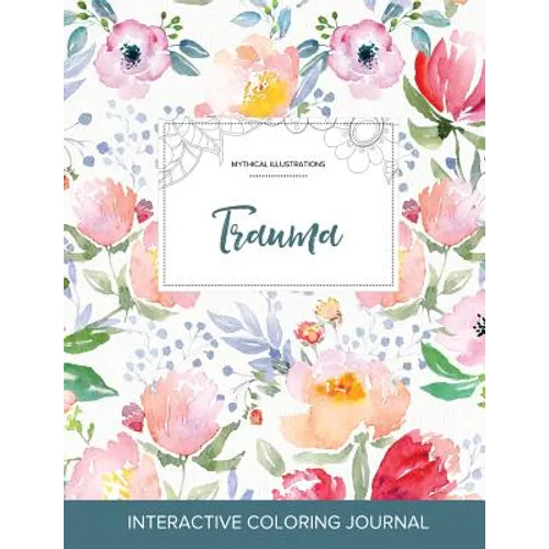 Adult Coloring Journal: Trauma (Mythical Illustrations, La Fleur) - Paperback