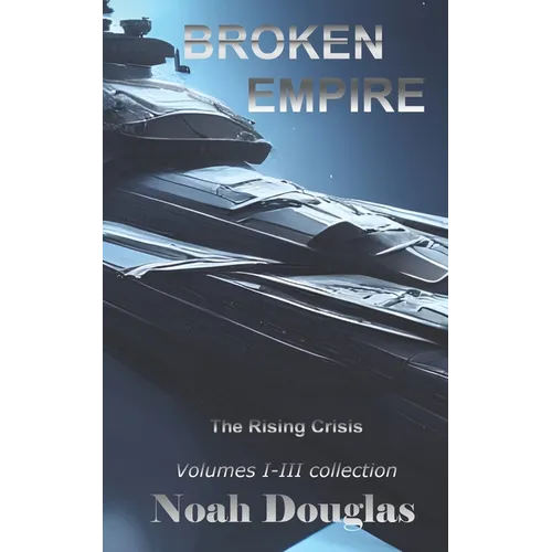 Broken Empire: The Rising Crisis: First Trilogy Collection - Paperback