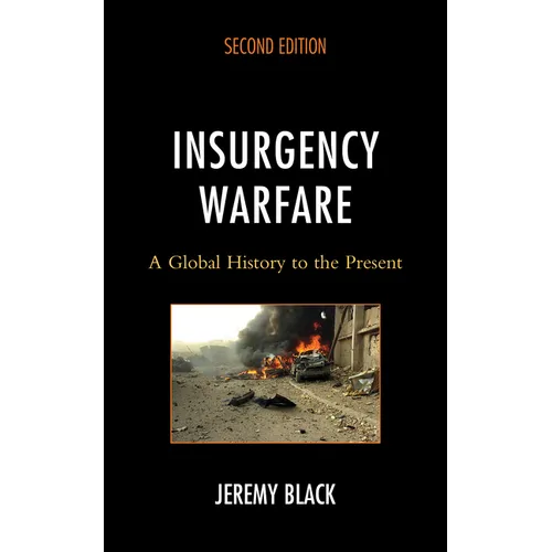 Insurgency Warfare: A Global History to the Present - Paperback