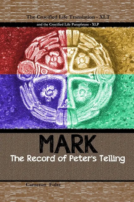 Mark: The Record of Peter's Telling: the Crucified Life Translation - Paperback
