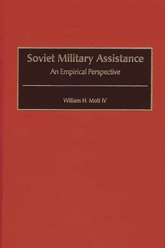 Soviet Military Assistance: An Empirical Perspective - Hardcover