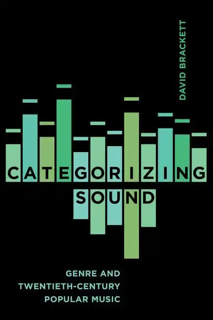 Categorizing Sound: Genre and Twentieth-Century Popular Music - Paperback
