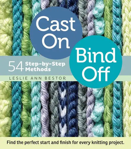 Cast On, Bind Off: 54 Step-By-Step Methods - Spiral