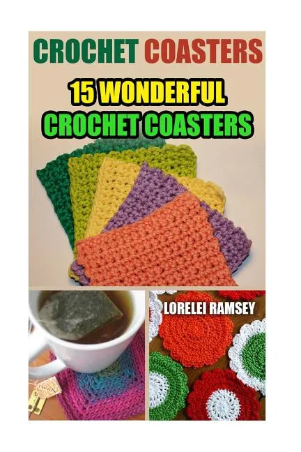 Crochet Coasters: 15 Wonderful Crochet Coasters - Paperback