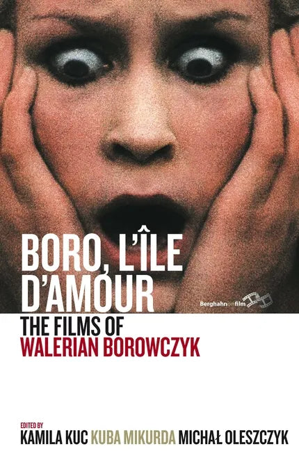 Boro, l'Île d'Amour: The Films of Walerian Borowczyk - Paperback
