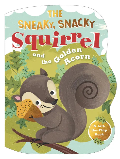 The Sneaky, Snacky Squirrel and the Golden Acorn - Board Book