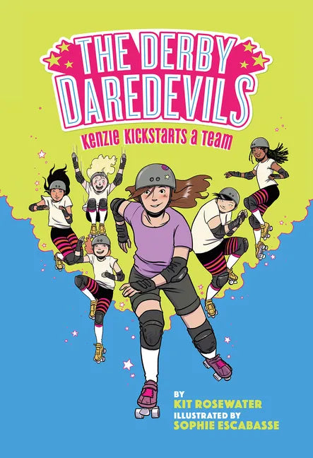The Derby Daredevils: Kenzie Kickstarts a Team: (The Derby Daredevils Book #1) - Hardcover