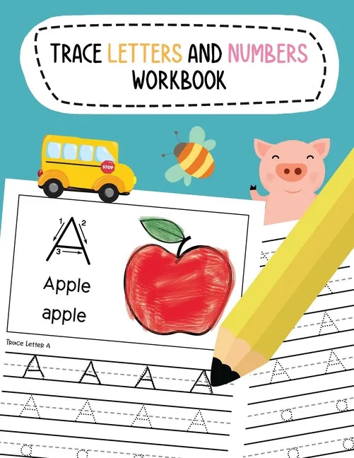 Trace Letters and Numbers Workbook: Learn To Write Alphabet A-Z (Uppercase and Lowercase) and Number 1-10 Writing Practice for Pre K, Kindergarten, an - Paperback