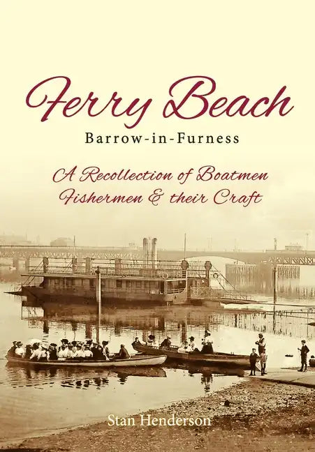 Ferry Beach: A recollection of boatmen, fishermen and their craft - Paperback