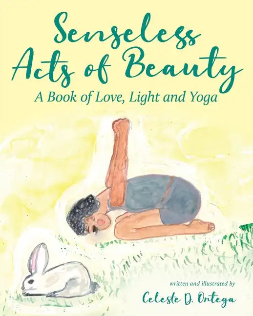 Senseless Acts of Beauty: A Book of Love, Light and Yoga - Paperback