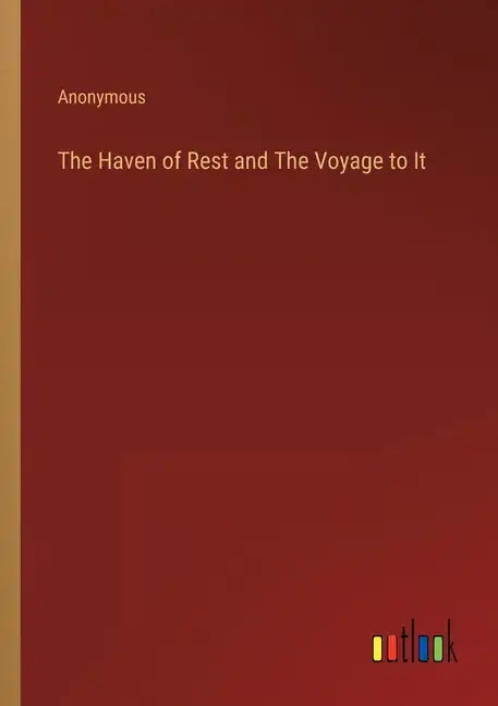 The Haven of Rest and The Voyage to It - Paperback