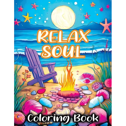 Relax Soul: Coloring Book Featuring Mindful Bold Peace for Stress Relieving and Relaxing - Paperback