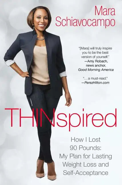 Thinspired: How I Lost 90 Pounds: My Plan for Lasting Weight Loss and Self-Acceptance - Paperback