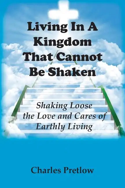 Living in A Kingdom That Cannot Be Shaken - Paperback