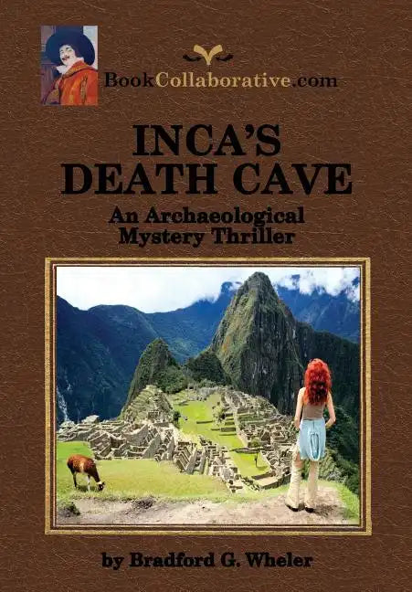 Inca's Death Cave an Archaeological Mystery Thriller - Paperback