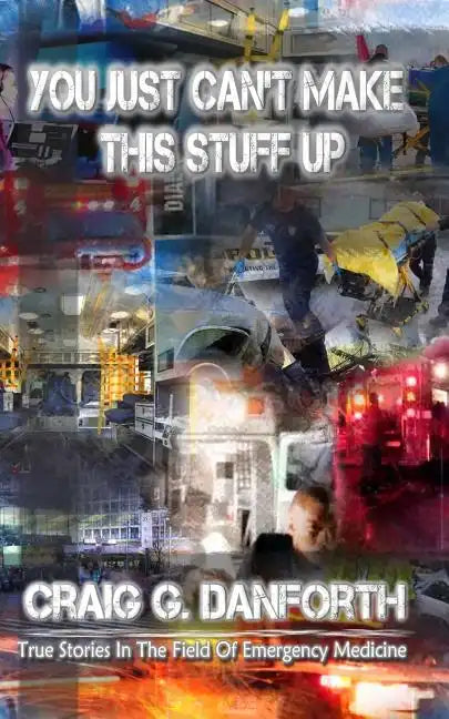 You Just Can't Make This Stuff Up - Paperback