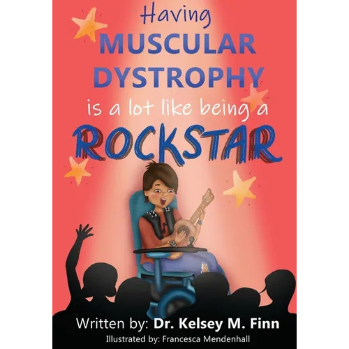 Having Muscular Dystrophy is A Lot Like Being A Rockstar - Paperback