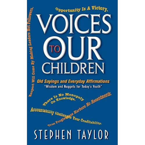 Voices To Our Children: Old Sayings and Everyday Affirmations 