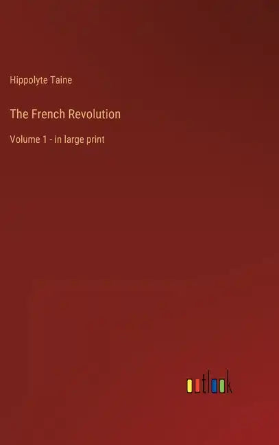 The French Revolution: Volume 1 - in large print - Hardcover