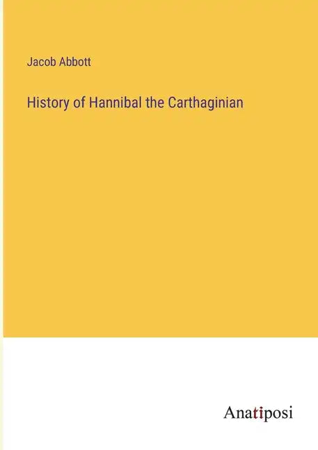 History of Hannibal the Carthaginian - Paperback